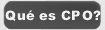 Qu� es CPO?